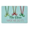 The Elves Made Me Do It 27x18 Floor Mat -Michaels Shop D518071S 1