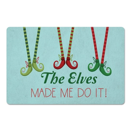 The Elves Made Me Do It 27x18 Floor Mat 3 The Elves Made Me Do It 27x18 Floor Mat