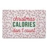 Christmas Calories Don't Count Floor Mat -Michaels Shop D518143S 1